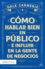 COMO HABLAR BIEN EN PUBLICO E INFLUIR EN LA GENTE DE NEGOCIOS