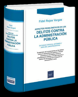 ASPECTOS PROBLEMTICOS EN LOS DELITOS CONTRA LA ADMINISTRACIN PBLICA