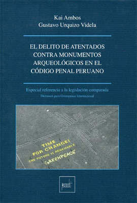 EL DELITO DE ATENTADOS CONTRA MONUMENTOS ARQUEOLOGICOS EN EL CODIGO PENAL PERUANO