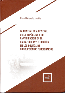 LA CONTRALORA GENERAL DE LA REPBLICA Y SU PARTICIPACIN EN EL HALLAZGO E INVESTIGACIN EN LOS DELITOS DE CORRUPCIN DE FUNCIONARIOS