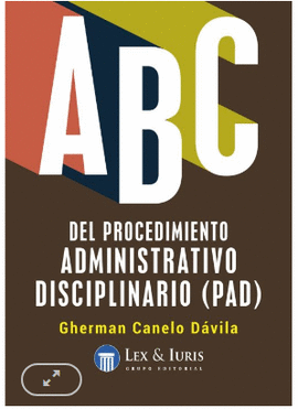 ABC DEL PROCEDIMIENTO ADMINISTRATIVO DISCIPLINARIO (PAD)