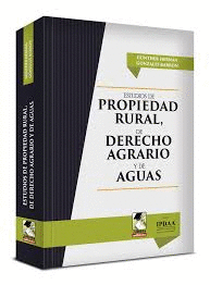 ESTUDIOS DE PROPIEDAD RURAL, DE DERECHO AGRARIO Y DE AGUAS