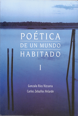 POETICA DE UN MUNDO HABITADO I