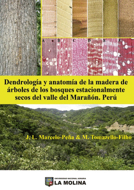 DENDROLOGIA Y ANATOMIA DE LA MADERA DE ARBOLES DE LOS BOSQUES ESTACIONALMENTE SECOS DEL VALLE DEL MARAON PERU