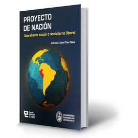 PROYECTO DE NACION LIBRERALISMO SOCIAL O SOCIALISMO LIBERAL
