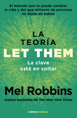 LA TEORIA LET THEM. LA CLAVE ESTA EN SOLTAR