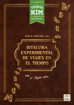 KIMS THEORY 101: BITCORA EXPERIMENTAL DE VIAJES EN EL TIEMPO