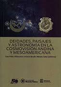 DEIDADES PAISAJES Y ASTRONOMIA EN LA COSMOVISION ANDINA Y MESOAMERICANA