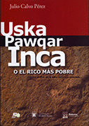 USKA PAWQAR INCA O EL RICO MAS POBRE