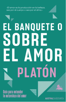 EL BANQUETE O SOBRE EL AMOR