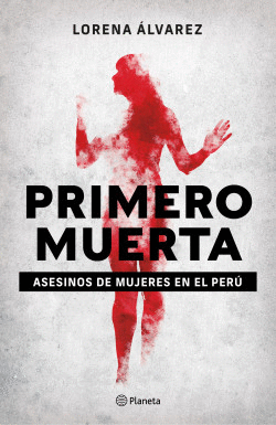 PRIMERO MUERTA ASESINOS DE MUJERES EN EL PER