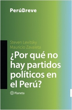 POR QUE NO HAY PARTIDOS POLITICOS EN EL PERU?