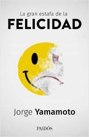 LA GRAN ESTAFA DE LA FELICIDAD