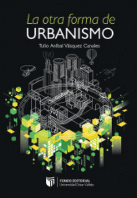 LA OTRA FORMA DE URBANISMO