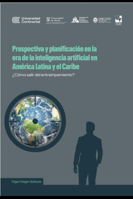 PROSPECTIVA Y PLANIFICACION EN LA ERA DE LA INTELIGENCIA ARTIFICIAL EN AMERICA LATINA Y EL CARIBE