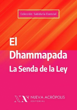EL DHAMMAPADA: LA SENDA DE LA LEY