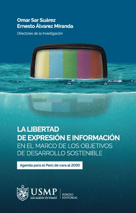 LIBERTAD DE LA EXPRESION E INFORMACION EN EL MARCO DE LOS OBJETOS DE DESARROLLO SOSTENIBLE