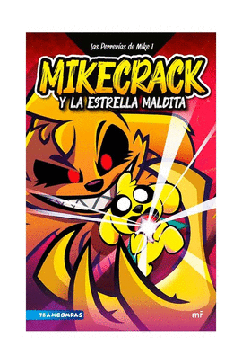 LAS PERRERAS DE MIKE 1. MIKECRACK Y LA ESTRELLA MALDITA
