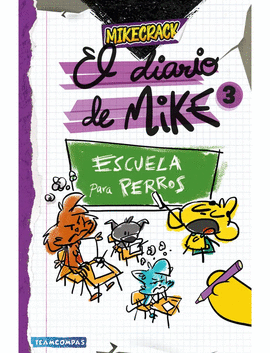 EL DIARIO DE MIKE 3. ESCUELA PARA PERROS