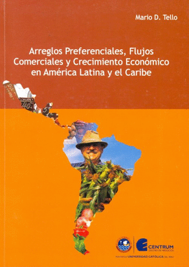 ARREGLOS PREFERENCIALES FLUJOS COMERCIALES Y CRECIMIENTO ECONOMICO EN AMERICA LATINA Y EL CARIBE