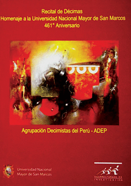 RECITAL DE DECIMAS HOMENAJE A LA UNIVERSIDAD NACIONAL MAYOR DE SAN MARCOS 461� ANIVERSARIO