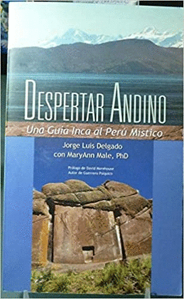 DESPERTAR ANDINO UNA GUI�A INCA AL PER� M�STICO