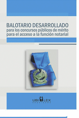 BALOTARIO DESARROLLADO PARA LOS CONCURSOS PUBLICOS DE MERITO PARA EL ACCESO A LA FUNCION NOTARIAL