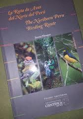 LA RUTA DE AVES DEL NORTE DEL PERU / THE NORTHERN PERU BIRDING ROUTE
