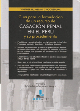 GUIA PARA LA FORMULACION DE UN RECURSO DE CASACION PENAL EN EL PERU Y SU PROCEDIMIENTO