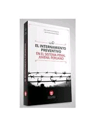 EL INTERNAMIENTO PREVENTIVO EN EL SISTEMA PENAL JUVENIL PERUANO