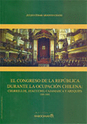 EL CONGRESO DE LA REP�BLICA DURANTE LA OCUPACI�N CHILENA: