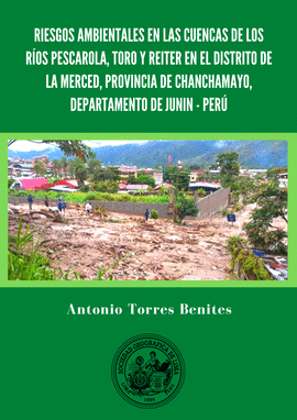 RIESGOS AMBIENTALES EN LAS CUENCAS DE LOS RIOS PESCAROLA, TORO Y REITER EN LA MERCED