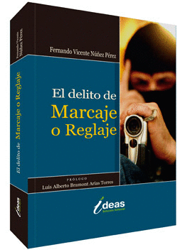 EL DELITO DE MARCAJE O REGLAJE