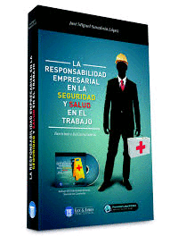 LA RESPONSABILIDAD EMPRESARIAL EN LA SEGURIDAD Y LA SALUD EN EL TRABAJO + DVD