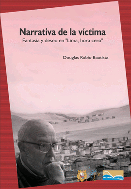 NARRATIVA DE LA VICTIMA FANTASIA Y DESEO EN LIMA HORA CERO