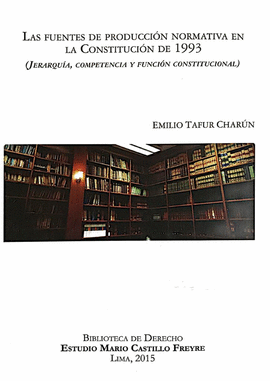 LAS FUENTES DE PRODUCCI�N NORMATIVA EN LA CONSTITUCI�N DE 1993