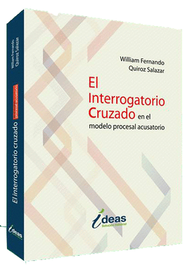 EL INTERROGATORIO CRUZADO EN EL MODELO PROCESAL ACUSATORIO