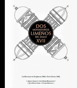 DOS MONASTERIOS LIME�OS DEL SIGLO XVII