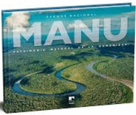 PARQUE NACIONAL MANU PATRIMONI NATURAL DE LA HUMANIDAD