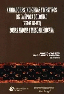 NARRADORES INDGENAS Y MESTIZOS DE LA POCA COLONIAL