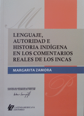 LENGUAJE AUTORIDAD E HISTORIA INDIGENA EN LOS COMENTARIOS REALES DE LOS INCAS