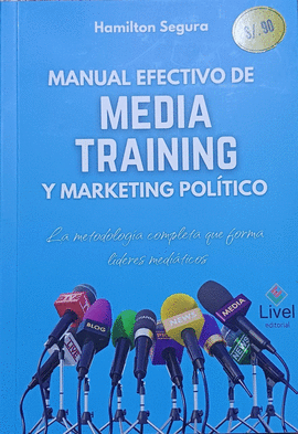 MANUAL EFECTIVO DE MEDIA TRAINING Y MARKETING POLITICO