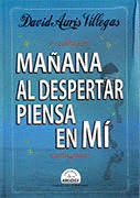 MAANA AL DESPERTAR PIENSA EN MI