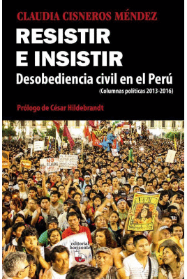 RESISTIR E INSISTIR DESOBEDIENCIA CIVIL EN EL PERU