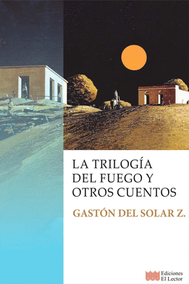 LA TRILOGIA DEL FUEGO Y OTROS CUENTOS