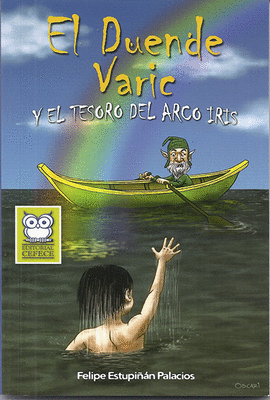 EL DUENDE VARIC Y EL TESORO DEL ARCO IRIS