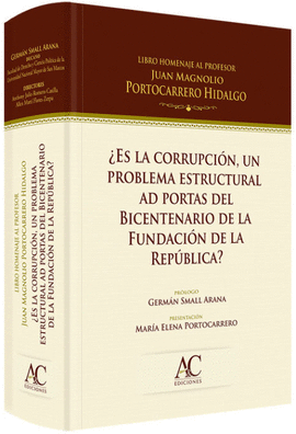 ES LA CORRUPCION UN PROBLEMA ESTRUCTURAL AD PORTAS DEL BICENTENARIO DE LA FUNDACION DE LA REPUBLICA?