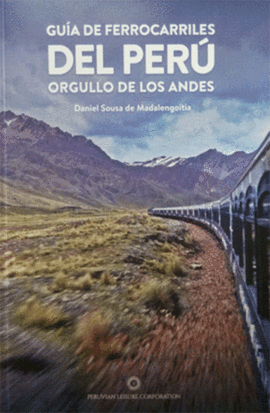 GUA DE FERROCARRILES DEL PER ORGULLO DE LOS ANDES