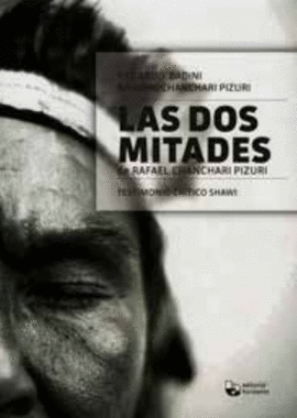 LAS DOS MITADES DE RAFAEL CHANCHARI PIZURI