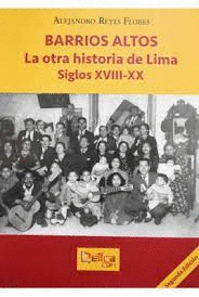 BARRIOS ALTOS LA OTRA HISTORIA DE LIMA SIGLOS XVIII-XX